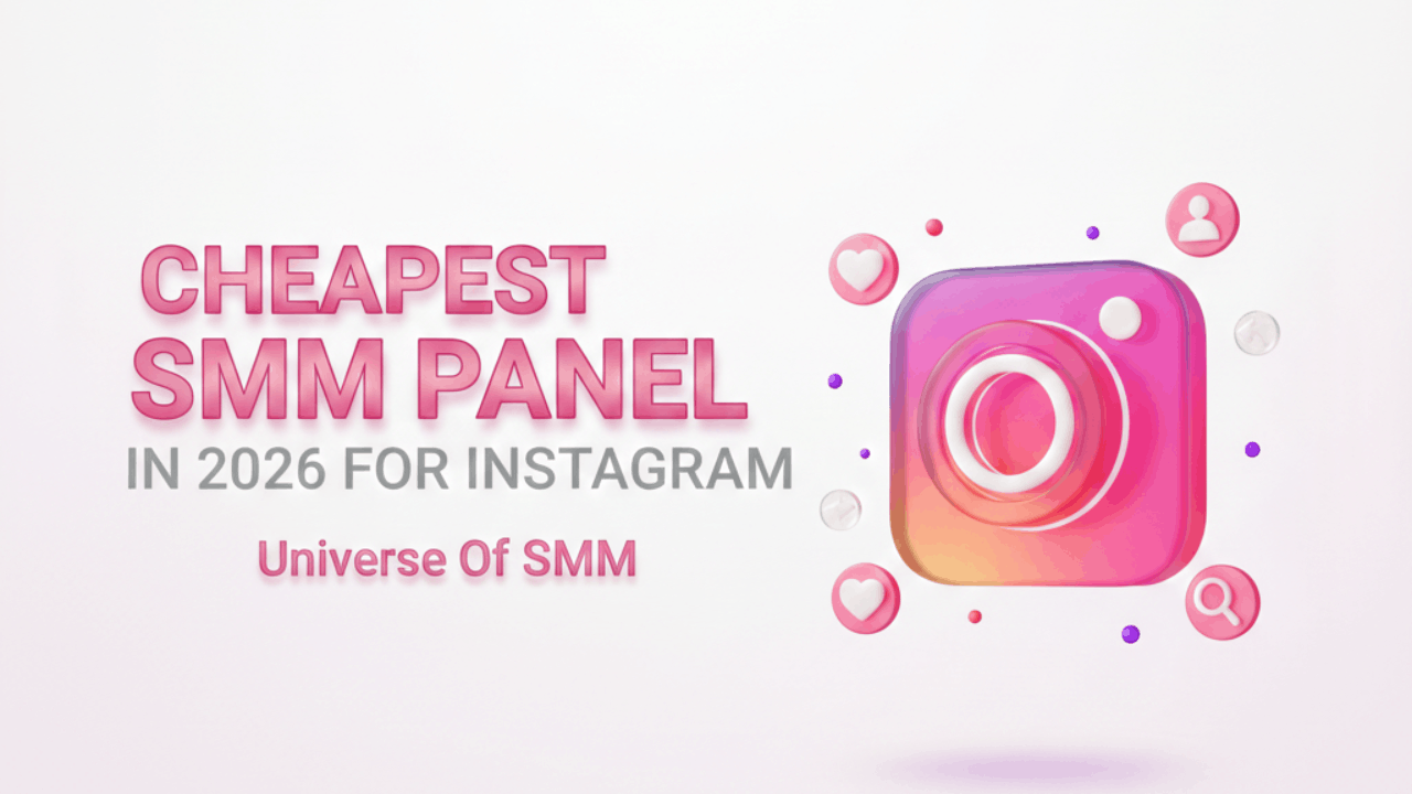 Cheapest SMM Panel for Instagram in 2026
